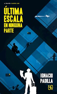 Última escala en ninguna parte - Ignacio Padilla - E-Book