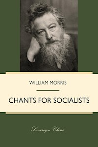 Chants for Socialists - William Morris - E-Book