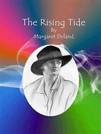 The Rising Tide - Margaret Deland - E-Book