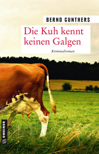 Die Kuh kennt keinen Galgen - Bernd Gunthers - E-Book