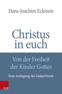 Christus in euch - Von der Freiheit der Kinder Gottes - Hans-Joachim Eckstein - E-Book