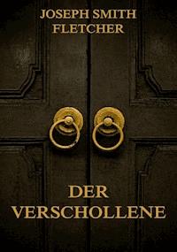 Der Verschollene - Joseph Smith Fletcher - E-Book