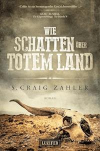 WIE SCHATTEN ÜBER TOTEM LAND - S. Craig Zahler - E-Book