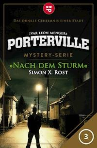 Porterville - Folge 03: Nach dem Sturm - Simon X. Rost - E-Book