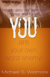 You Are Your Own Worst Enemy - Michael Widmore - E-Book