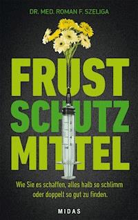 Frustschutzmittel - Roman F. Szeliga - E-Book