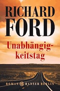 Unabhängigkeitstag - Richard Ford - E-Book