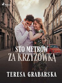 Sto metrów za krzyżówką - Teresa Grabarska - E-Book