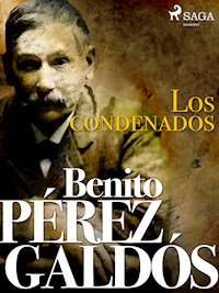 Los condenados - Benito Pérez Galdos - E-Book