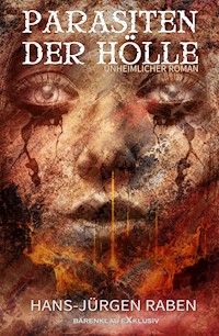 Parasiten der Hölle - Hans-Jürgen Raben - E-Book