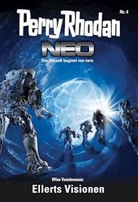 Perry Rhodan Neo 4: Ellerts Visionen -  Wim Vandemaan - E-Book