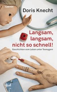 Langsam, langsam, nicht so schnell! - Doris Knecht - E-Book
