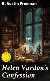 Helen Vardon's Confession - R. Austin Freeman - E-Book