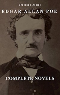 Edgar Allan Poe: Novelas Completas (MyBooks Classics): Berenice, El corazón delator, El escarabajo de oro, El gato negro, El pozo y el péndulo, El retrato oval... (MyBooks Classics) - Edgar Allan Poe - E-Book