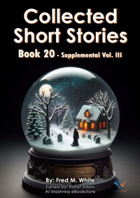 Collected Short Stories - Book20 - Fred M. White - E-Book