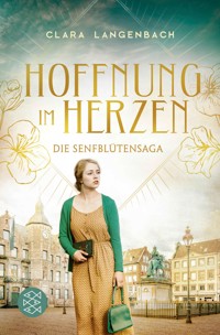 Die Senfblütensaga - Hoffnung im Herzen - Clara Langenbach - E-Book