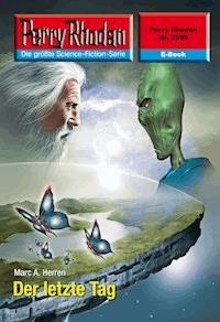 Perry Rhodan 2599: Der letzte Tag - Marc A. Herren - E-Book + Hörbuch