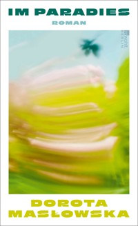 Im Paradies - Dorota Maslowska - E-Book