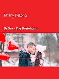 Dr. Sex - Tiffany DeLong - E-Book
