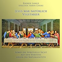 Jesus war natürlich Vegetarier - Rainer Lange - Hörbuch