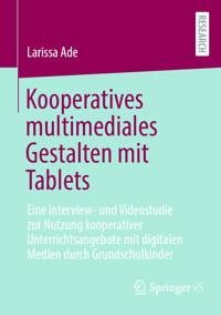 Kooperatives multimediales Gestalten mit Tablets - Larissa Ade - E-Book