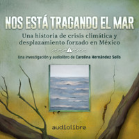 Nos está tragando el mar - Carolina Hernández Solis - Hörbuch