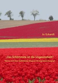 "Das Schlimmste ist die Ungewissheit!" - Jo Eckardt - E-Book