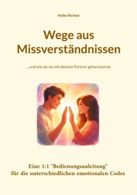 Wege aus Missverständnissen - Heike Richter - E-Book