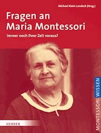 Fragen an Maria Montessori -  - E-Book
