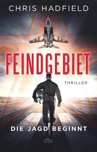 Feindgebiet – Die Jagd beginnt - Chris Hadfield - E-Book