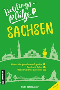 Lieblingsplätze Sachsen - Ralph Grüneberger - E-Book