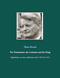 Der Forstmeister, der Leutnant und der Krieg - Hans Bossel - E-Book
