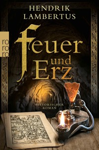 Feuer und Erz - Hendrik Lambertus - E-Book