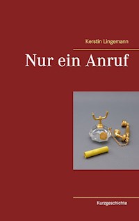 Nur ein Anruf - Kerstin Lingemann - E-Book