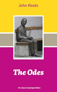 The Odes (The Classic Unabridged Edition) - John Keats - E-Book
