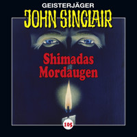 John Sinclair, Folge 105: Shimadas Mordaugen (Teil 1 von 3) - Jason Dark - Hörbuch