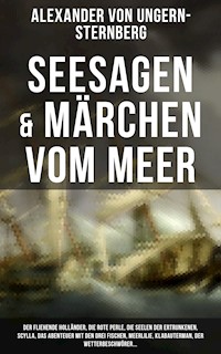 Seesagen & Märchen vom Meer - Alexander Von Ungern-sternberg - E-Book