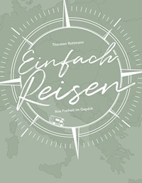 Einfach Reisen - Thorsten Rottmann - E-Book
