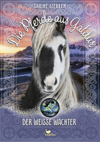 Die Pferde aus Galdur - Der weiße Wächter - Sabine Giebken - E-Book