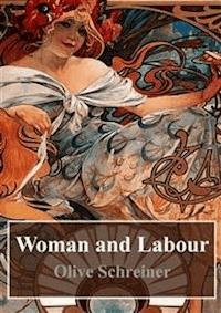 Woman and Labour - Olive Schreiner - E-Book
