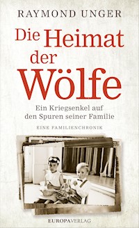 Die Heimat der Wölfe - Raymond Unger - E-Book
