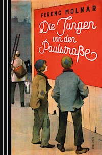 Die Jungen von der Paulstraße - Ferenc Molnár - E-Book