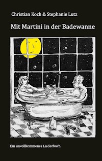 Mit Martini in der Badewanne - Christian Koch - E-Book