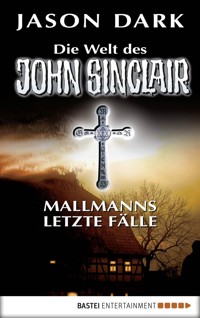 Mallmanns letzte Fälle - Jason Dark - E-Book