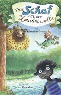 Das Schaf mit der Zauberwolle - Sebastian Greber - E-Book
