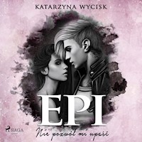 Epi. Nie pozwól mi upaść - Katarzyna Wycisk - Hörbuch