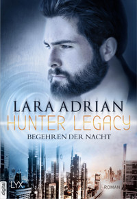 Hunter Legacy - Begehren der Nacht - Lara Adrian - E-Book