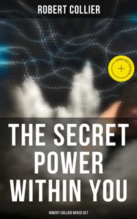 The Secret Power Within You - Robert Collier Boxed Set - Robert Collier - E-Book