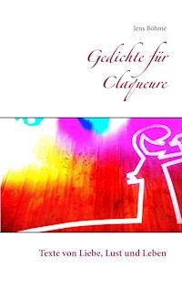 Gedichte für Claqueure - Jens Böhme - E-Book
