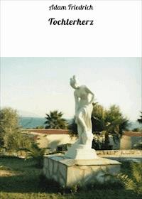 Tochterherz - Adam Friedrich - E-Book